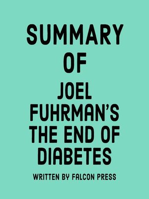 cover image of Summary of Joel Fuhrman's the End of Diabetes
